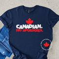 CANADIAN. NO APOLOGIES. T-shirt