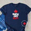 BACK OFF EH?! Tee