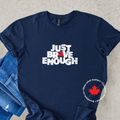 JUST BRAVE ENOUGH Tee