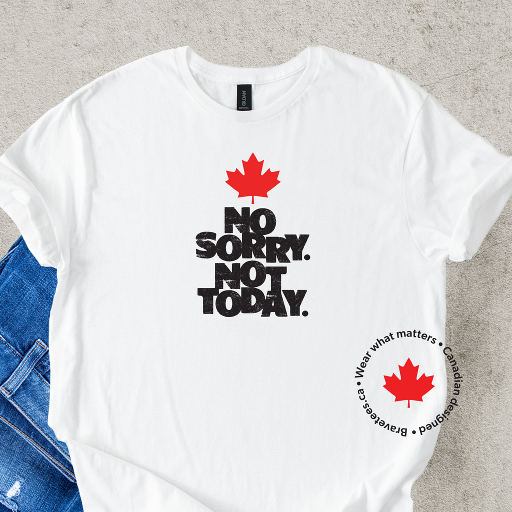 'No Sorry. Not Today' text and Canadian red maple leaf design on a white t-shirt